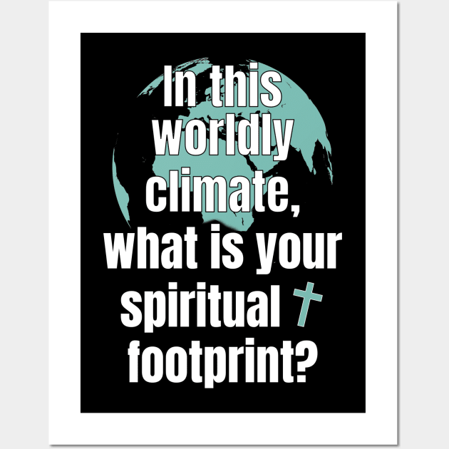 In This Worldly Climate, what is your spiritual footprint? Wall Art by WhatTheKpop